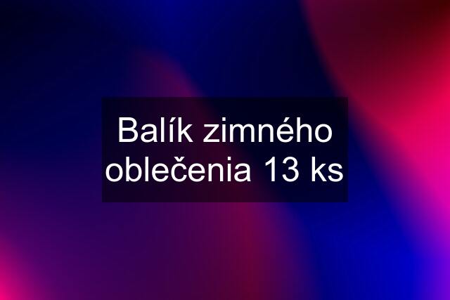 Balík zimného oblečenia 13 ks