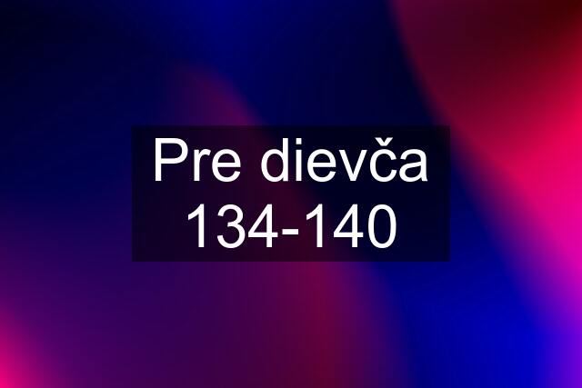 Pre dievča 134-140