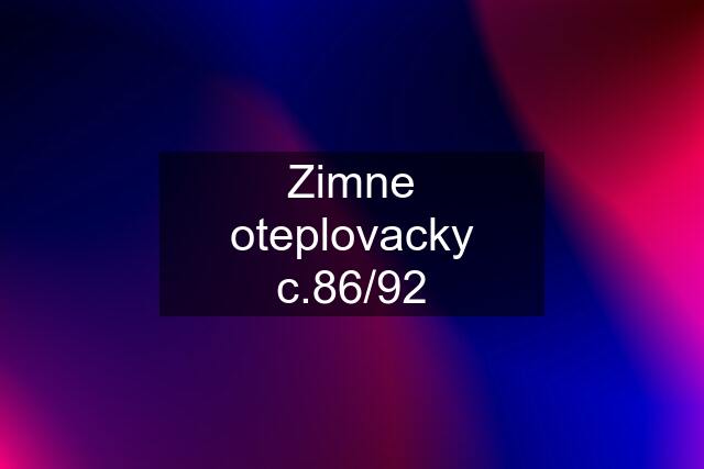 Zimne oteplovacky c.86/92