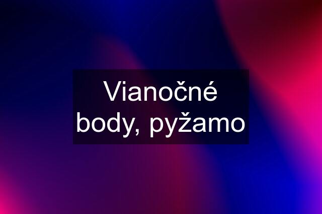 Vianočné body, pyžamo