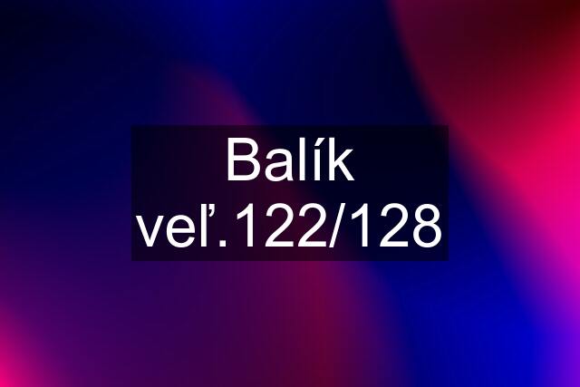 Balík veľ.122/128