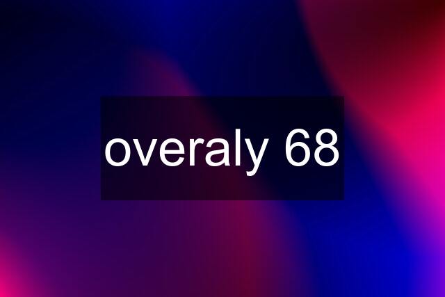 overaly 68