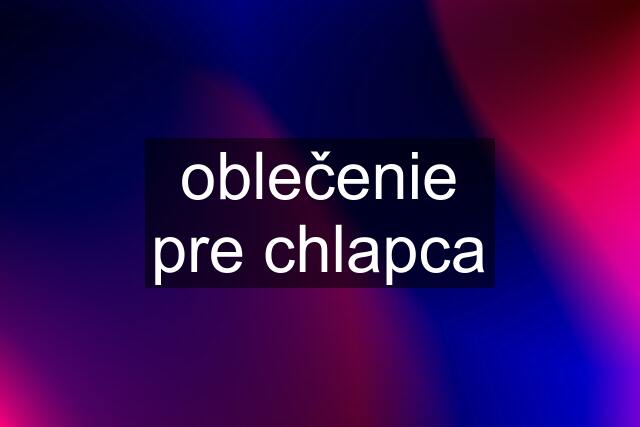 oblečenie pre chlapca