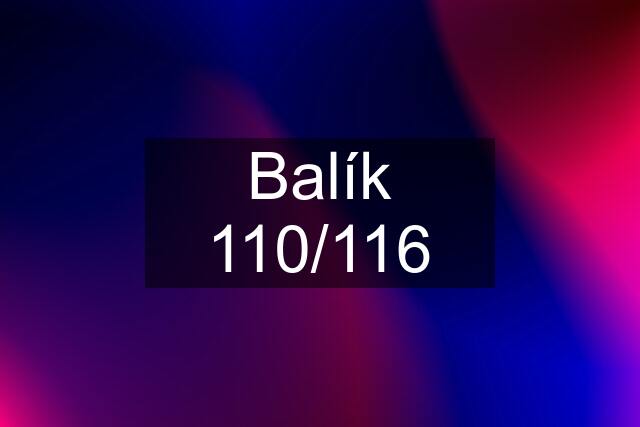 Balík 110/116