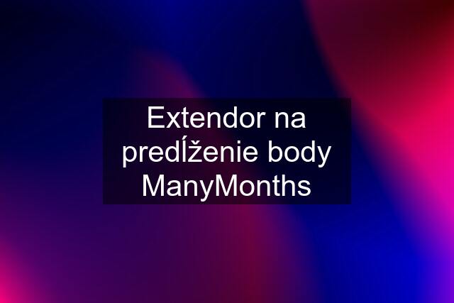 Extendor na predĺženie body ManyMonths