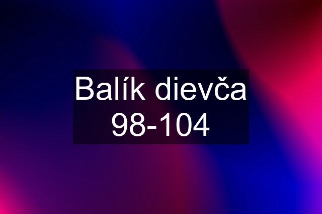 Balík dievča 98-104