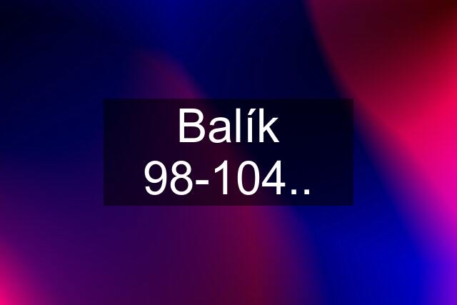 Balík 98-104..