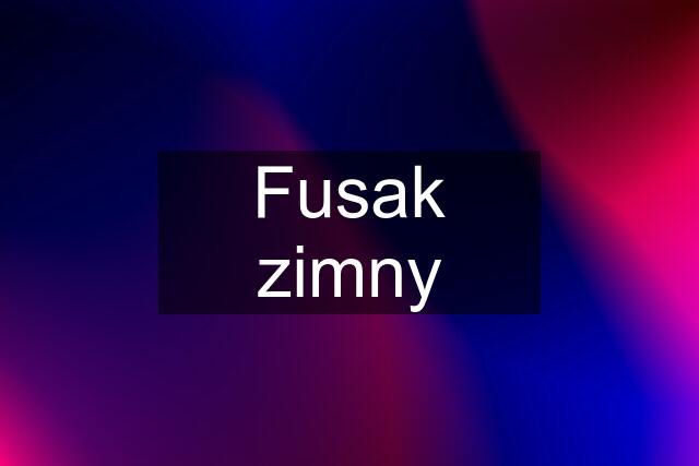 Fusak zimny