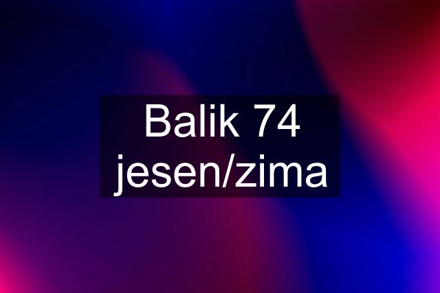 Balik 74 jesen/zima