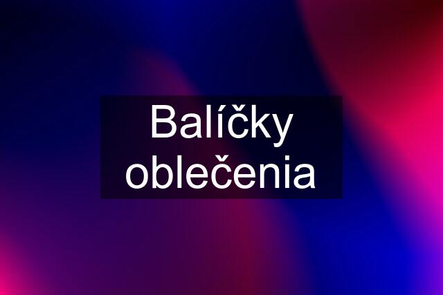 Balíčky oblečenia