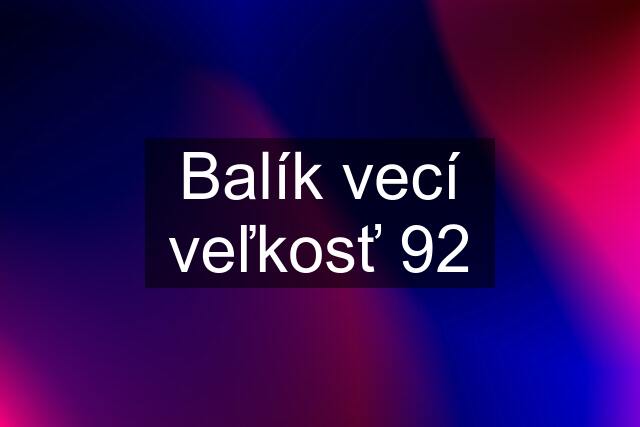 Balík vecí veľkosť 92