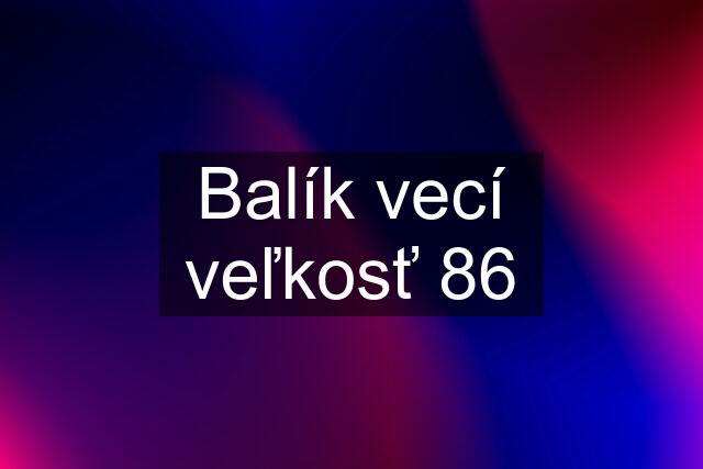 Balík vecí veľkosť 86