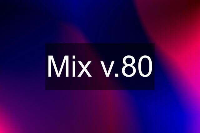 Mix v.80