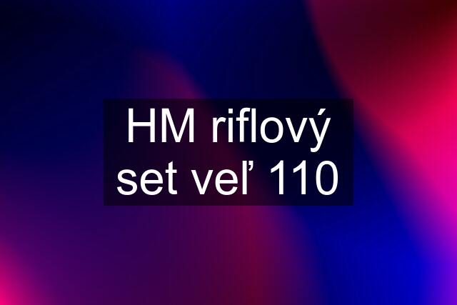 HM riflový set veľ 110