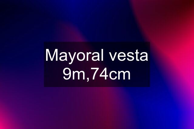 Mayoral vesta 9m,74cm