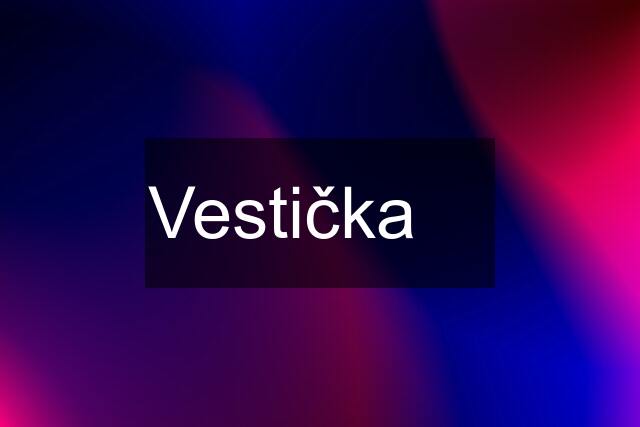 Vestička ❤️