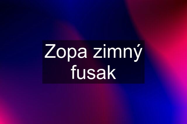 Zopa zimný fusak