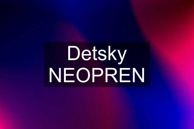 Detsky NEOPREN