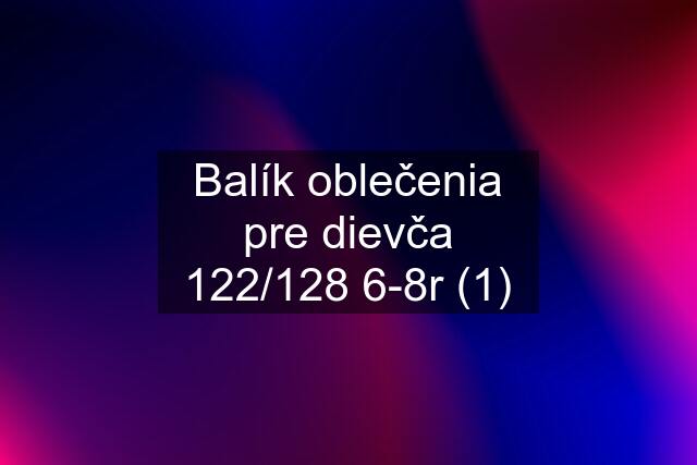 Balík oblečenia pre dievča 122/128 6-8r (1)