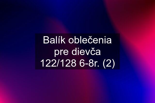 Balík oblečenia pre dievča 122/128 6-8r. (2)