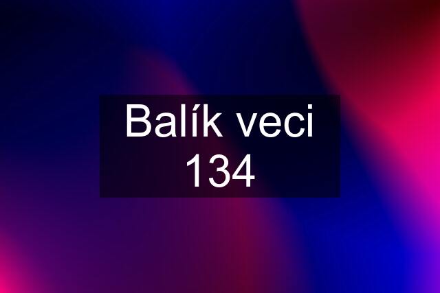 Balík veci 134