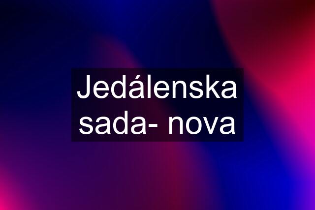 Jedálenska sada- nova