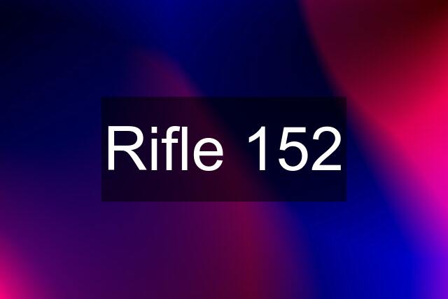 Rifle 152