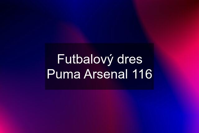 Futbalový dres Puma Arsenal 116