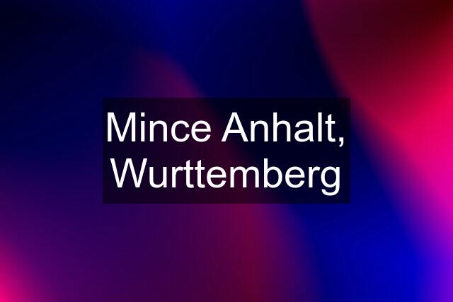 Mince Anhalt, Wurttemberg