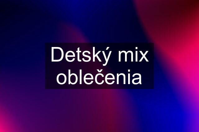 Detský mix oblečenia