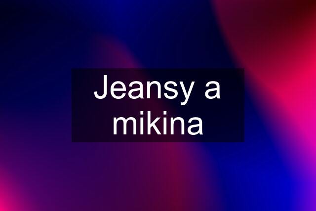 Jeansy a mikina