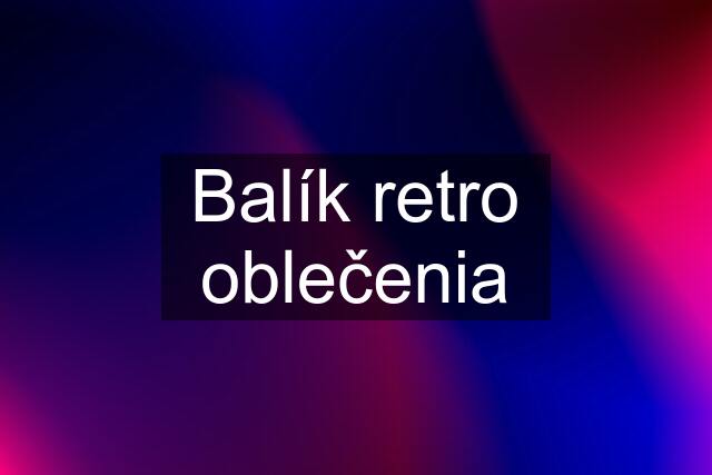 Balík retro oblečenia