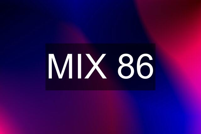 MIX 86