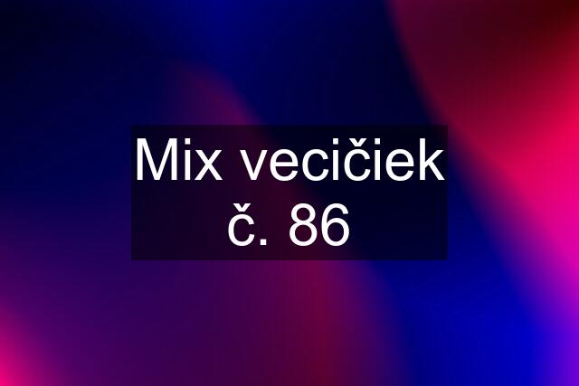 Mix vecičiek č. 86