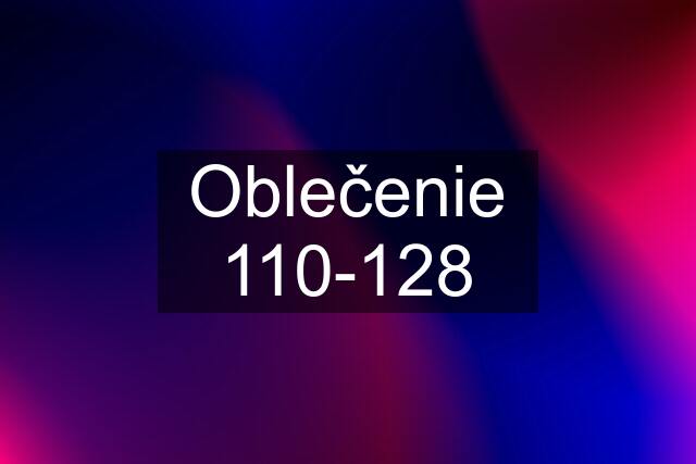 Oblečenie 110-128