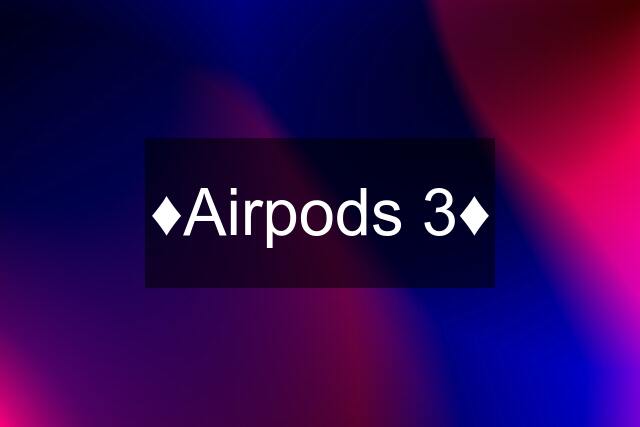 ♦️Airpods 3♦️