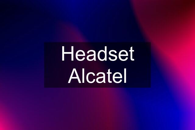 Headset Alcatel