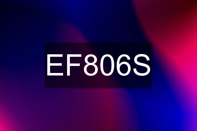 EF806S