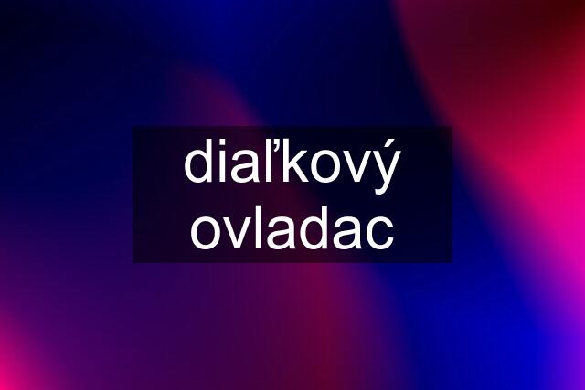 diaľkový ovladac