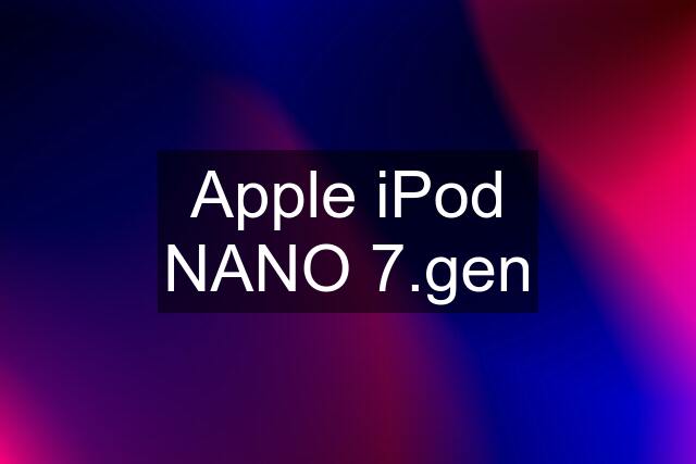 Apple iPod NANO 7.gen