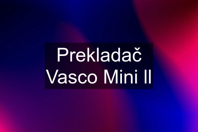 Prekladač Vasco Mini ll