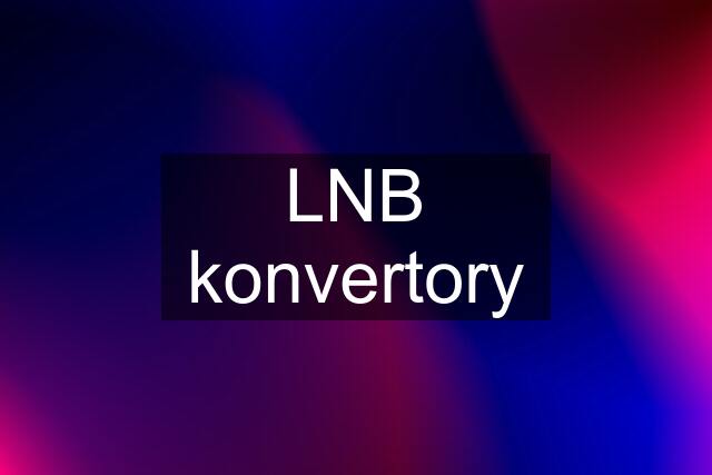 LNB konvertory