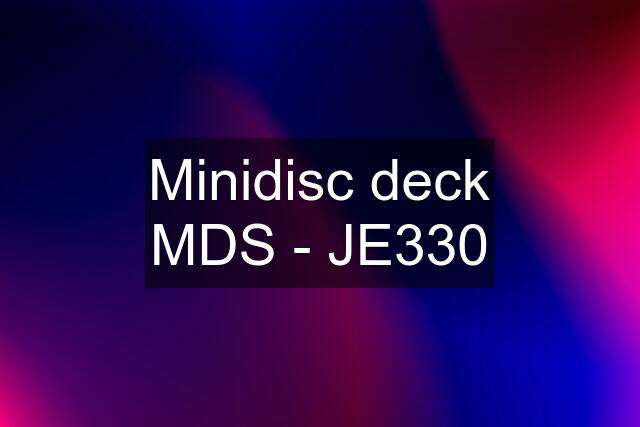 Minidisc deck MDS - JE330