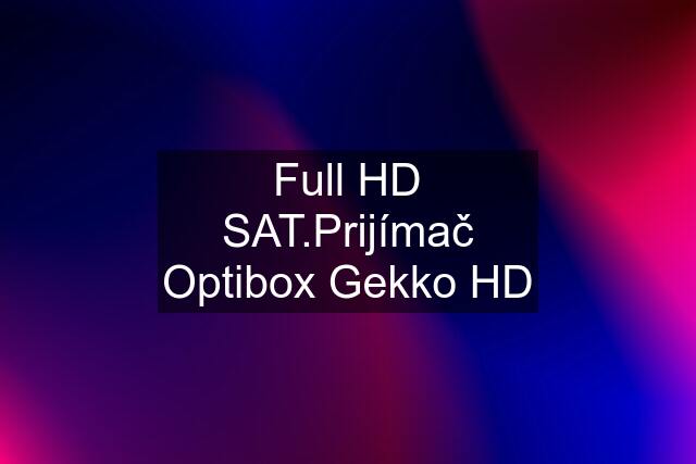 Full HD SAT.Prijímač Optibox Gekko HD