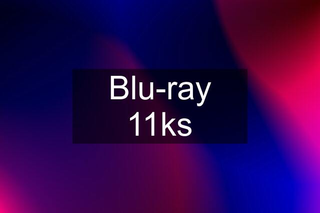 Blu-ray 11ks