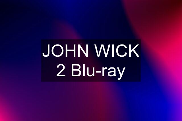 JOHN WICK 2 Blu-ray