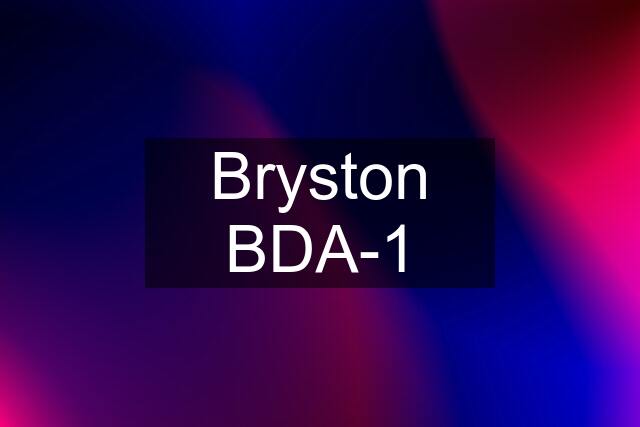 Bryston BDA-1