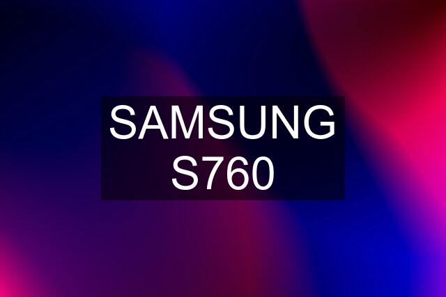 SAMSUNG S760