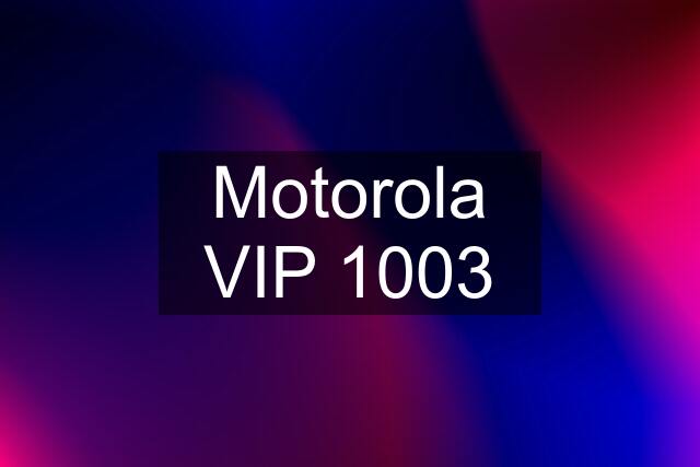 Motorola VIP 1003