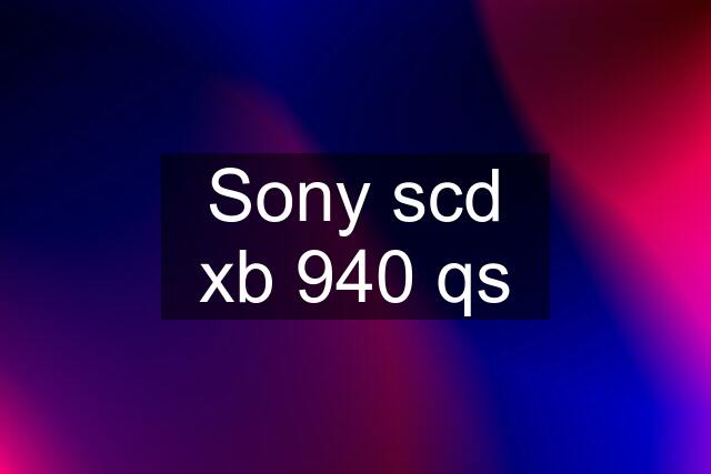 Sony scd xb 940 qs